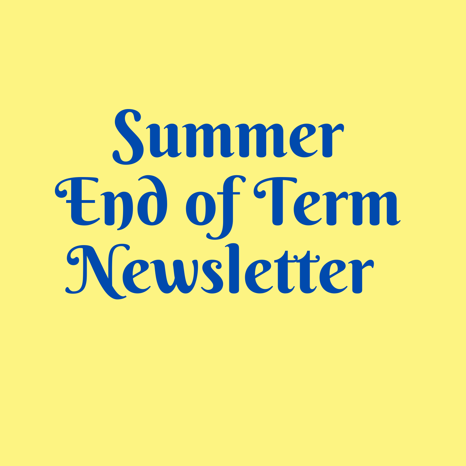 End of Term Newsletter Summer 2021